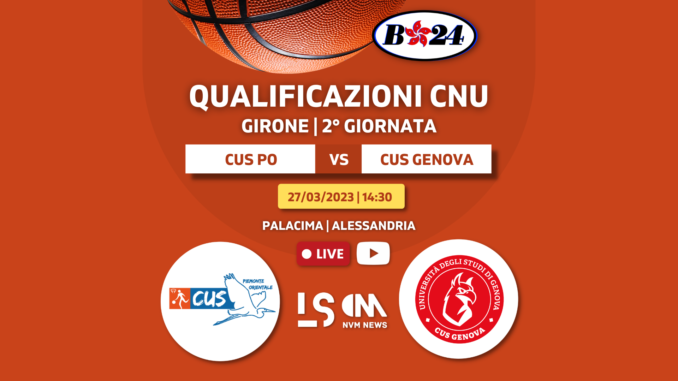Live Game CUS Piemonte Orientale Basket CUS Genova Basket CNU